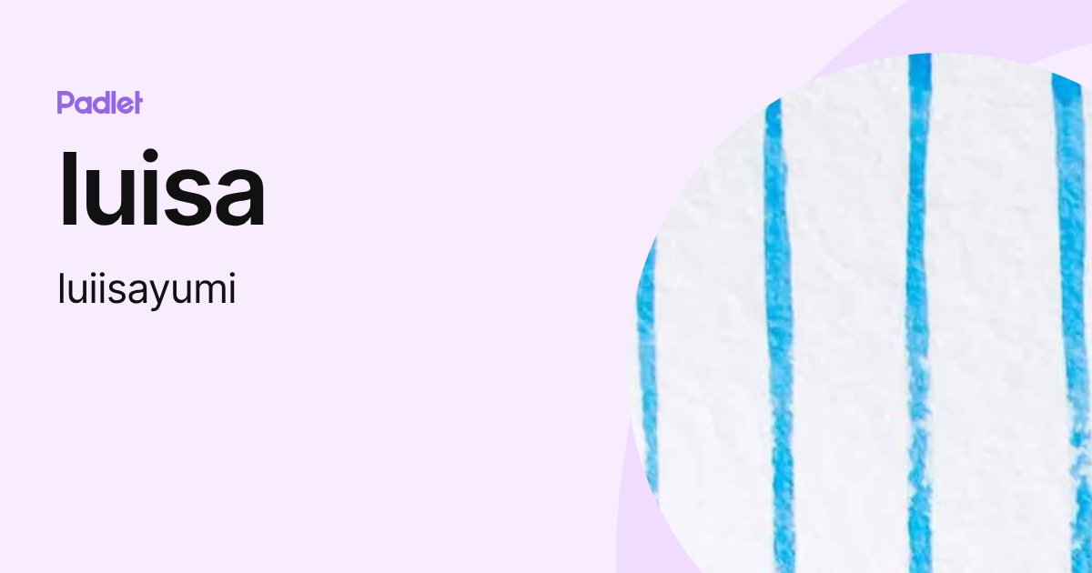 luisa (luiisayumi) profile | Padlet