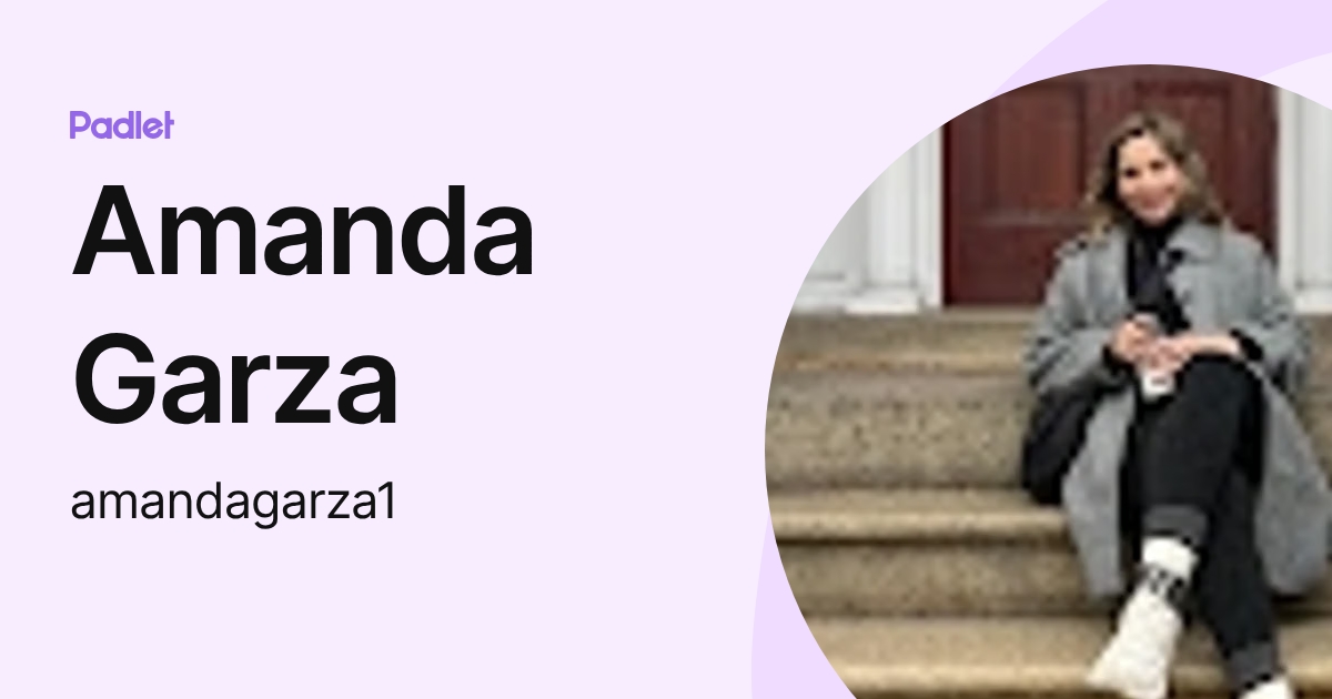 Amanda Garza (amandagarza1) profile | Padlet