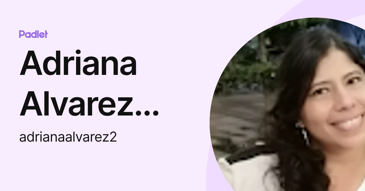 Adriana Alvarez Rodriguez (adrianaalvarez2) profile | Padlet