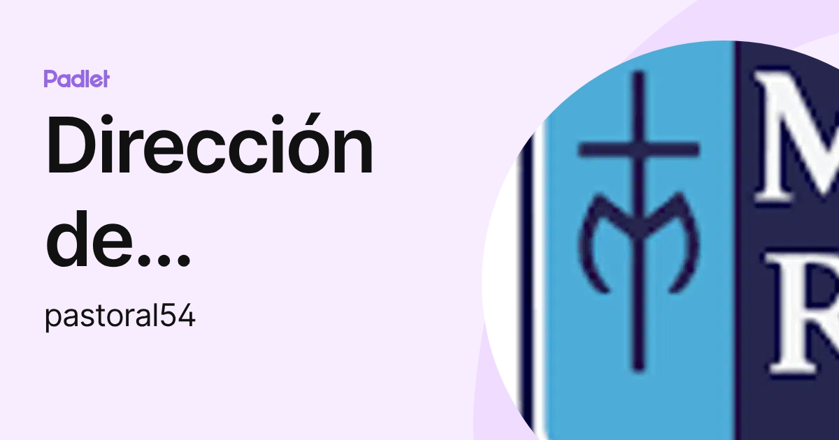 Dirección de Pastoral María Reina Marianistas (pastoral54) profile | Padlet