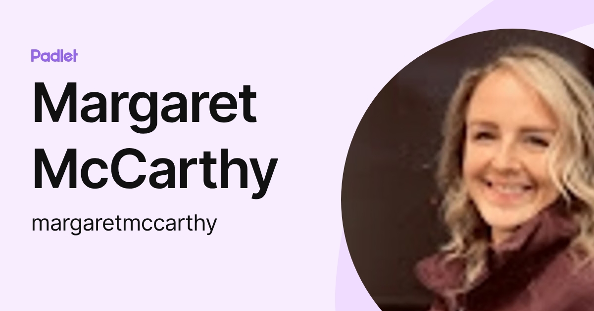 Margaret McCarthy (margaretmccarthy) profile | Padlet