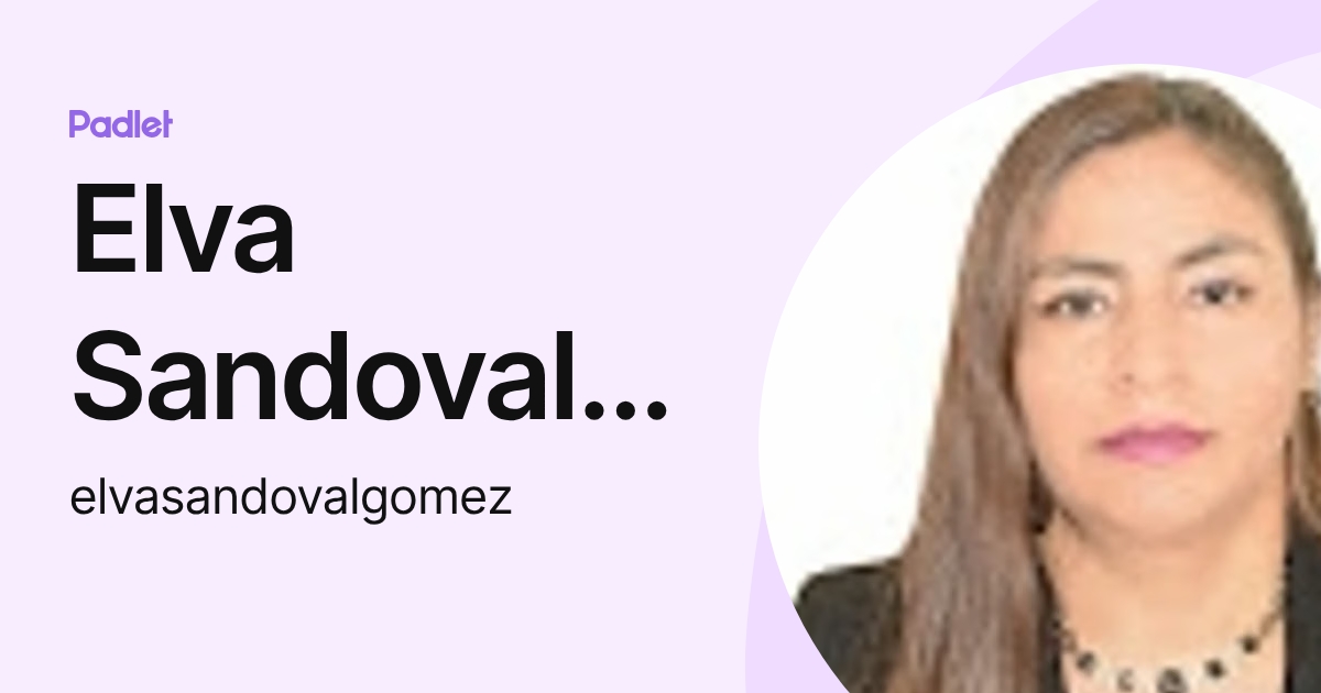 Elva Sandoval Gomez (elvasandovalgomez) perfil | Padlet