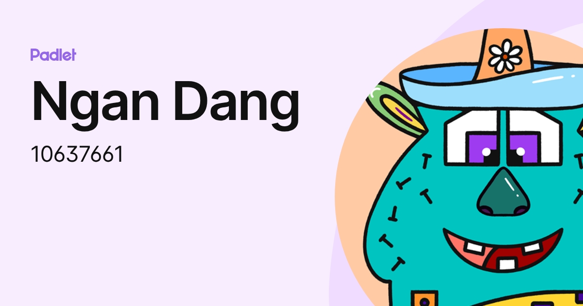 Ngan Dang (10637661) profile | Padlet