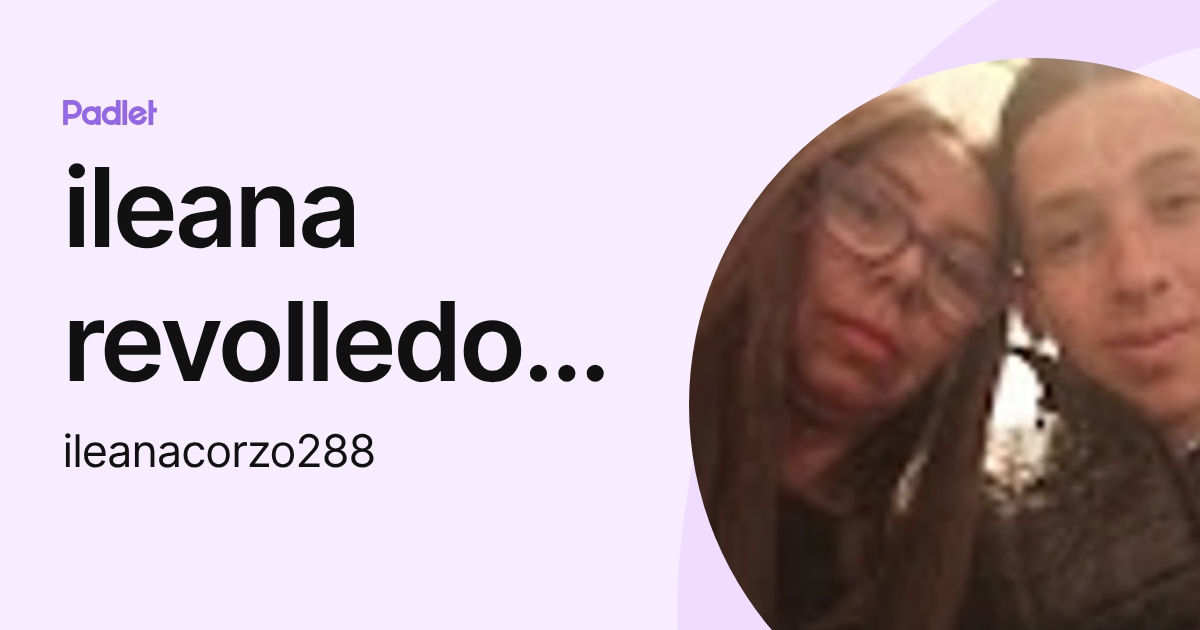 ileana revolledo corzo (ileanacorzo288) profile | Padlet
