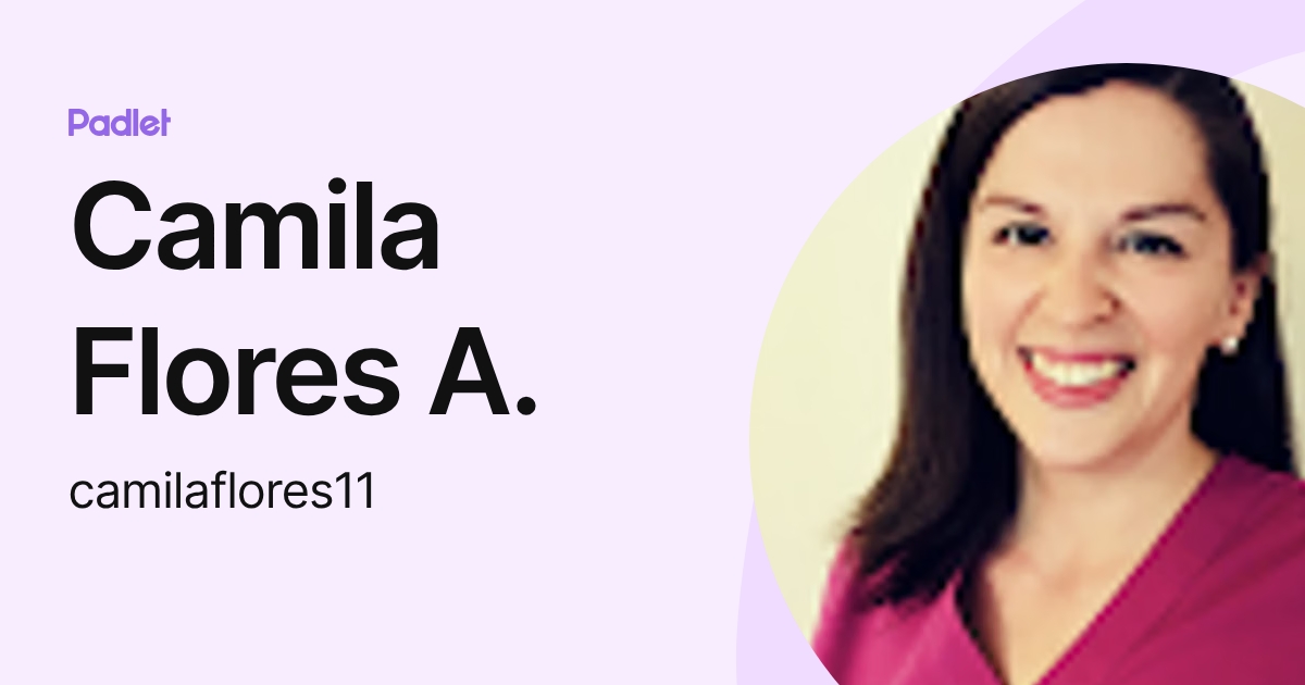 Camila Flores A. (camilaflores11) profile | Padlet