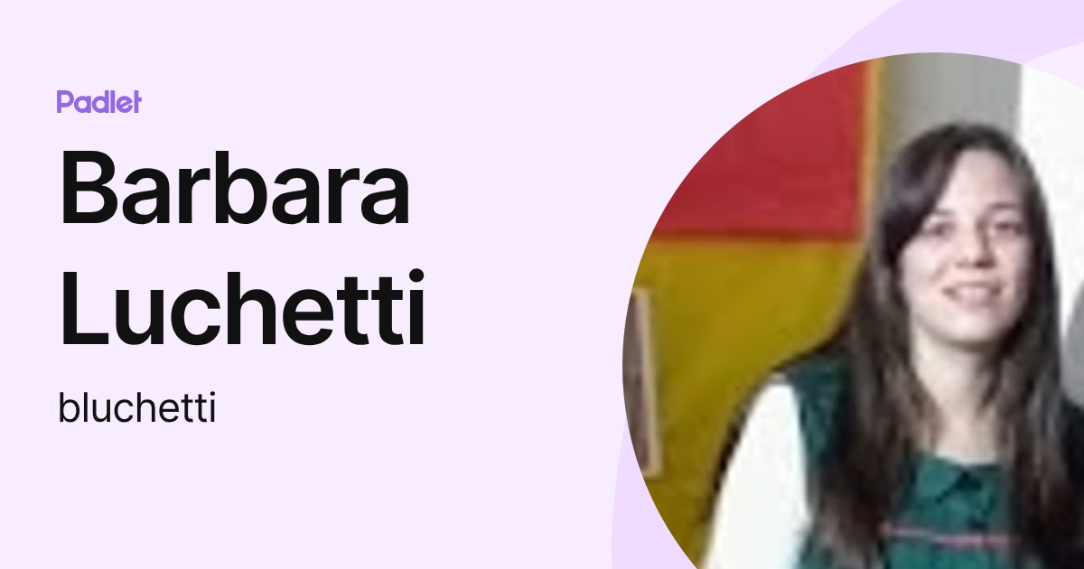 Barbara Luchetti (bluchetti) profile | Padlet