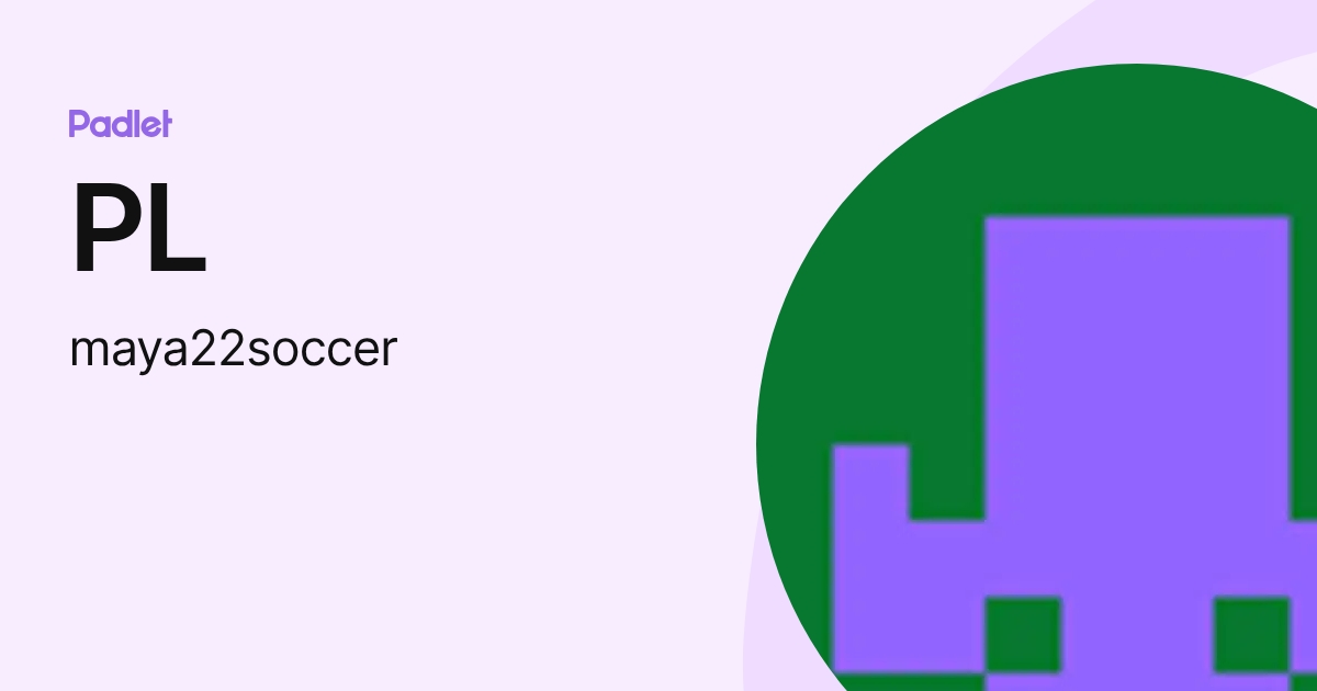 PL (maya22soccer) profile | Padlet