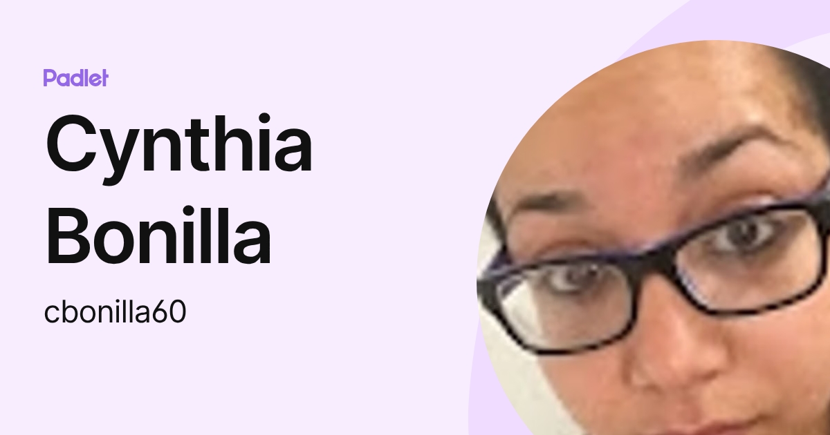 Cynthia Bonilla (cbonilla60) profile | Padlet