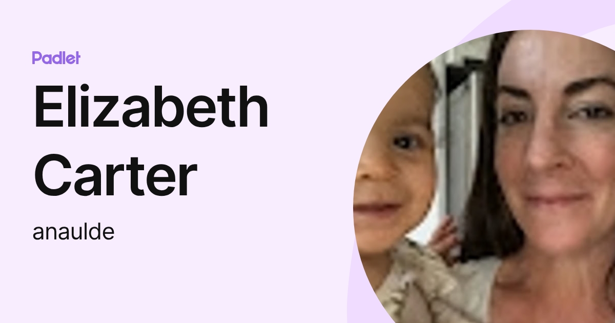 Elizabeth Carter (anaulde) profile | Padlet