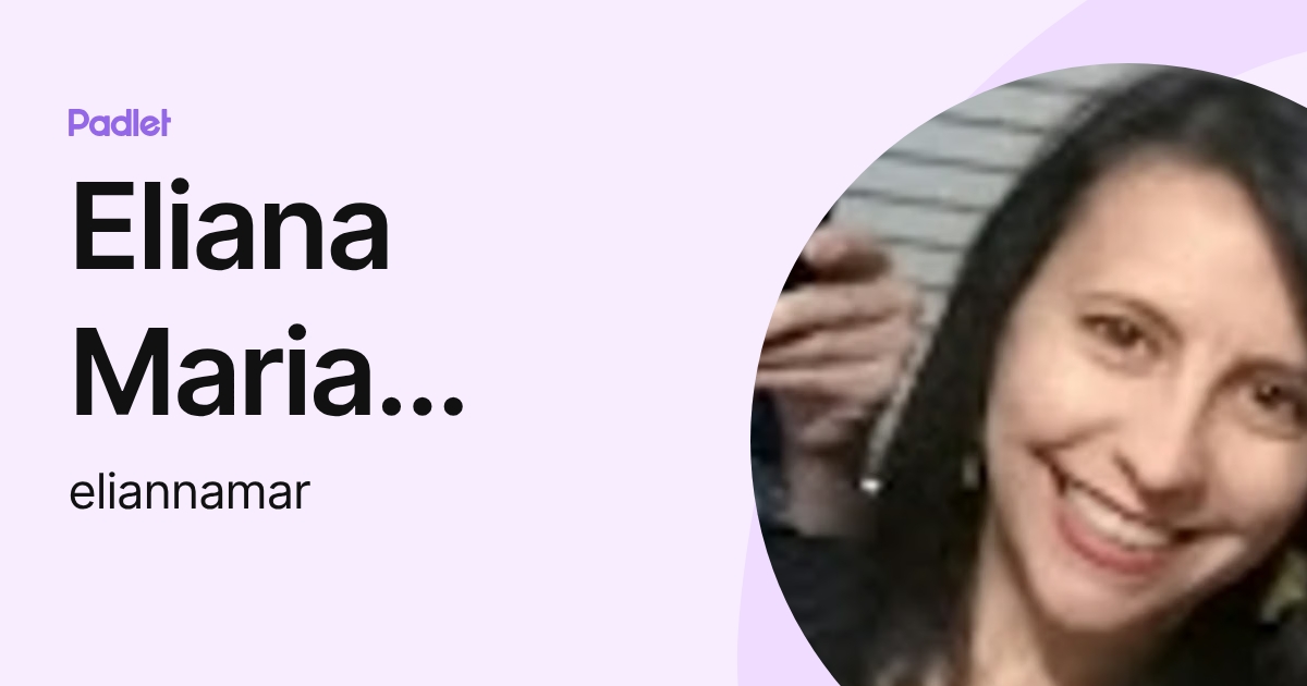 Eliana Maria Figueroa (eliannamar) profile | Padlet