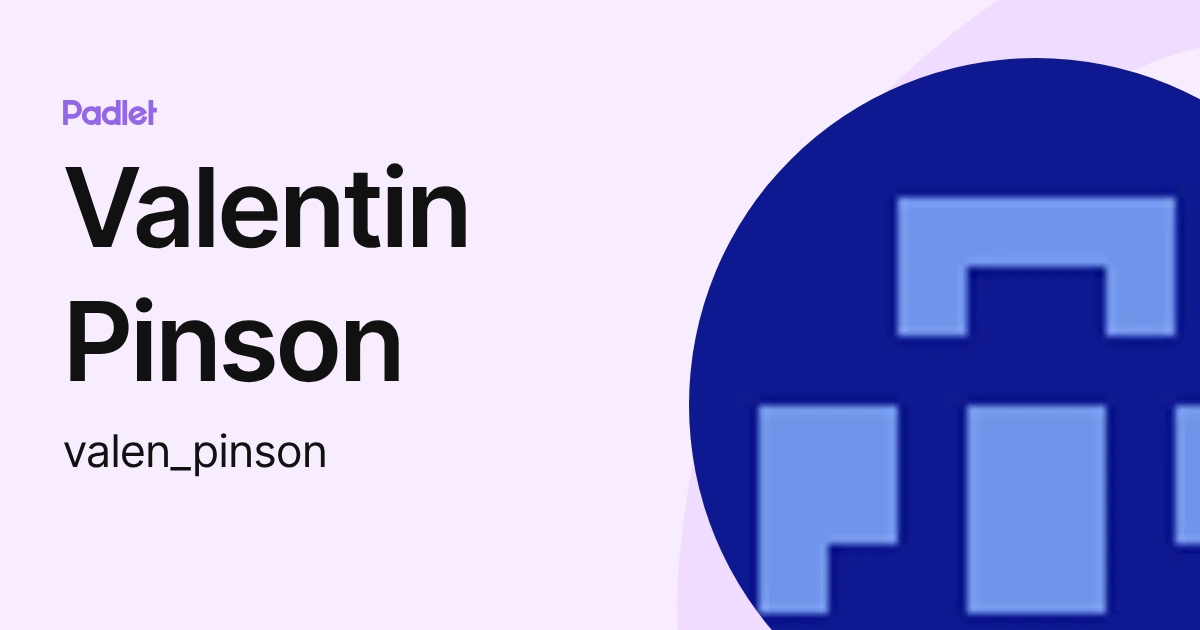 Valentin Pinson (valen_pinson) profile | Padlet