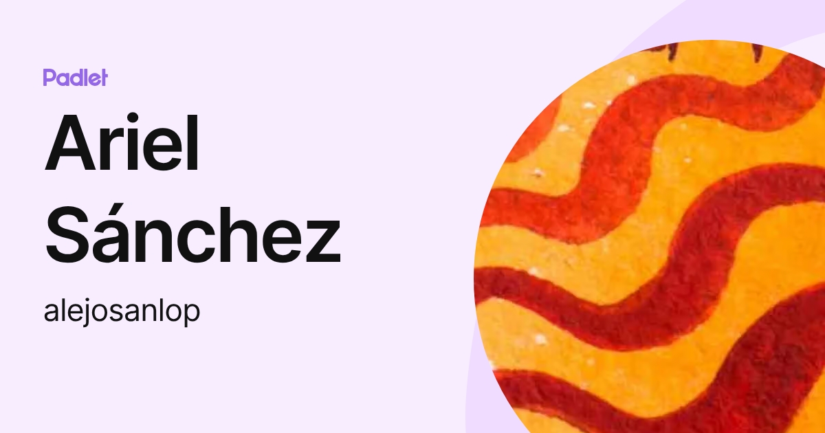 Ariel Sánchez (alejosanlop) profile | Padlet