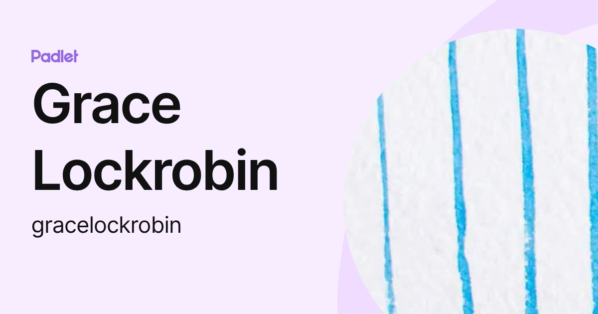 Grace Lockrobin (gracelockrobin) profile | Padlet