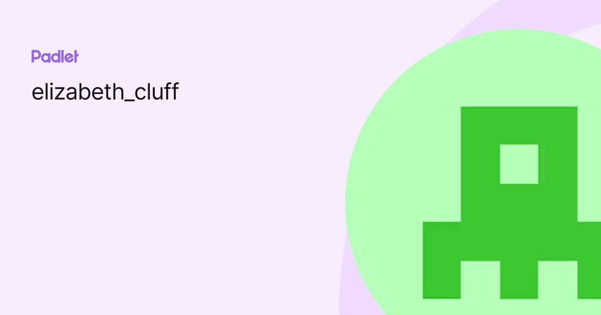 elizabeth_cluff profile | Padlet