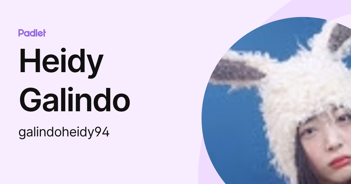 Heidy Galindo (galindoheidy94) profile | Padlet
