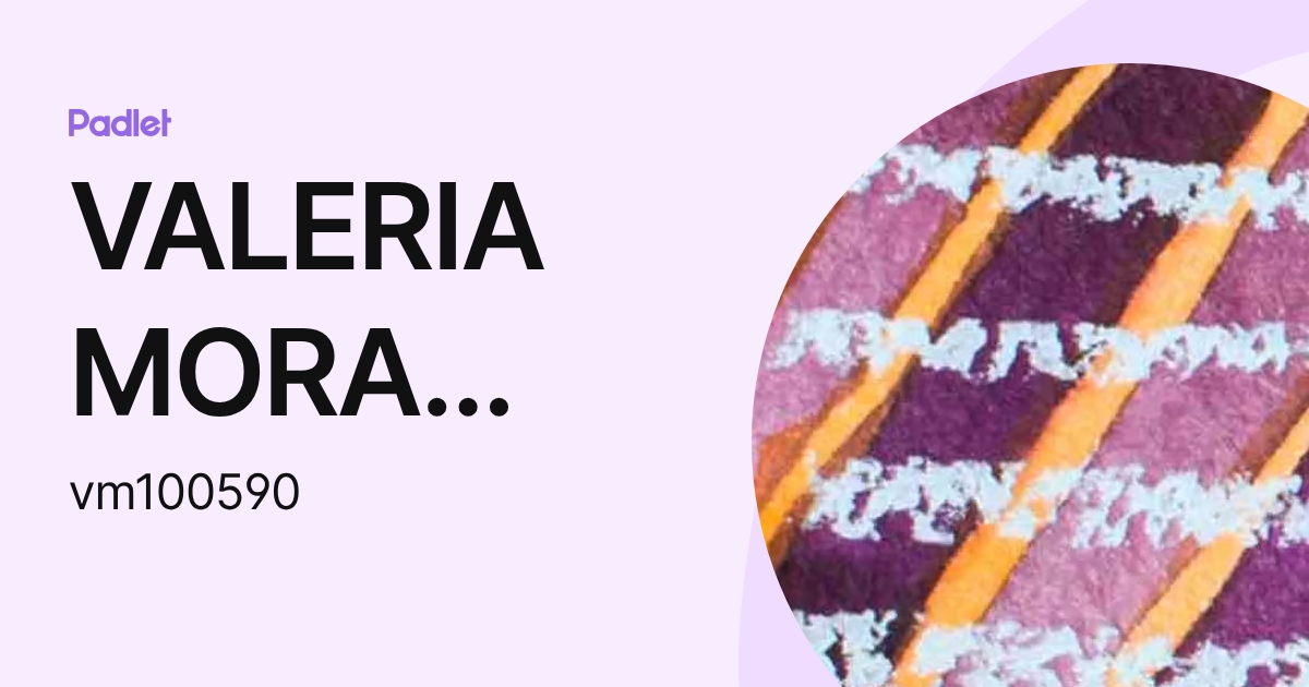 VALERIA MORA MORENO (vm100590) profile | Padlet