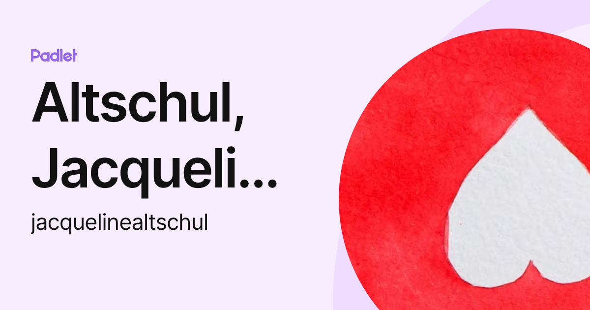 Altschul, Jacqueline D (jacquelinealtschul) profile | Padlet