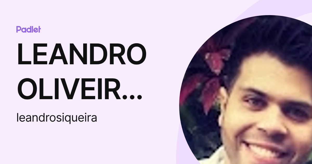 LEANDRO OLIVEIRA DA CRUZ SIQUEIRA (leandrosiqueira) profile | Padlet