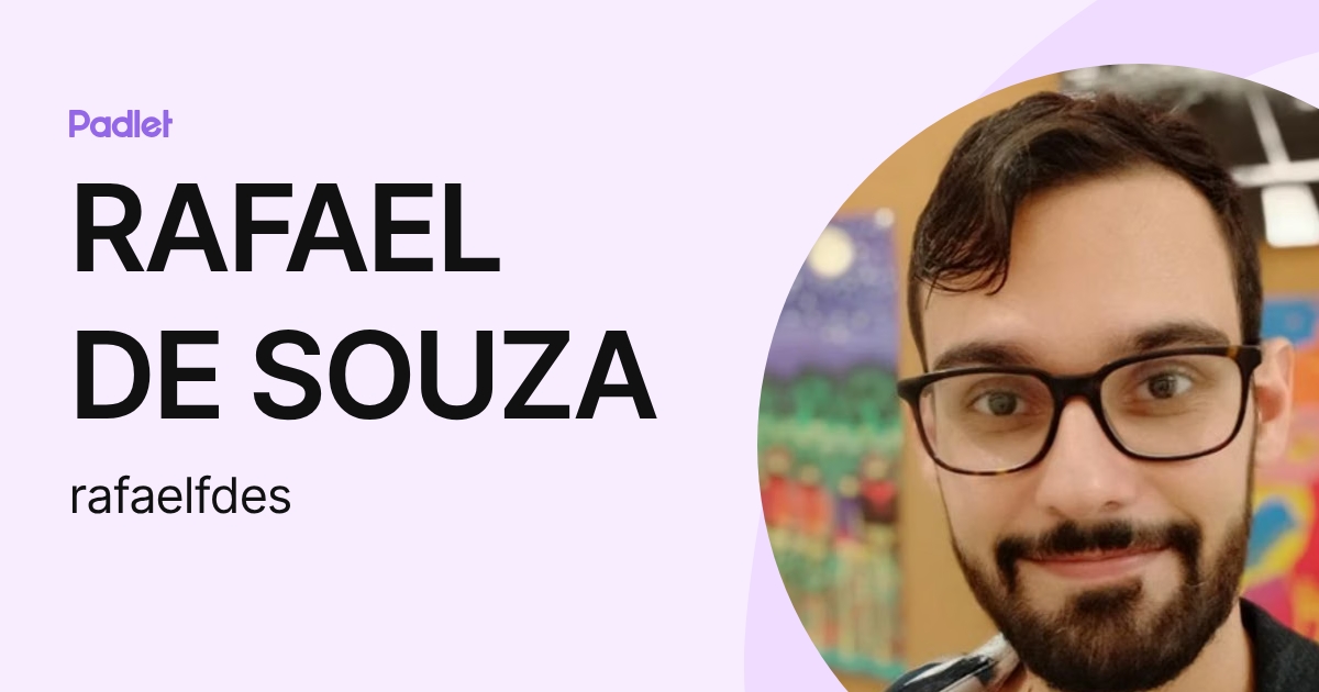 RAFAEL DE SOUZA (rafaelfdes) profile | Padlet