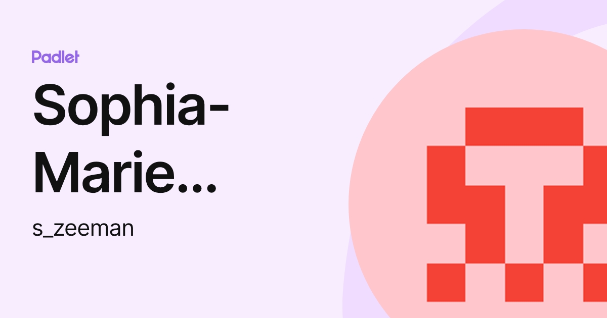 Sophia-Marie Zeeman (s_zeeman) profile | Padlet