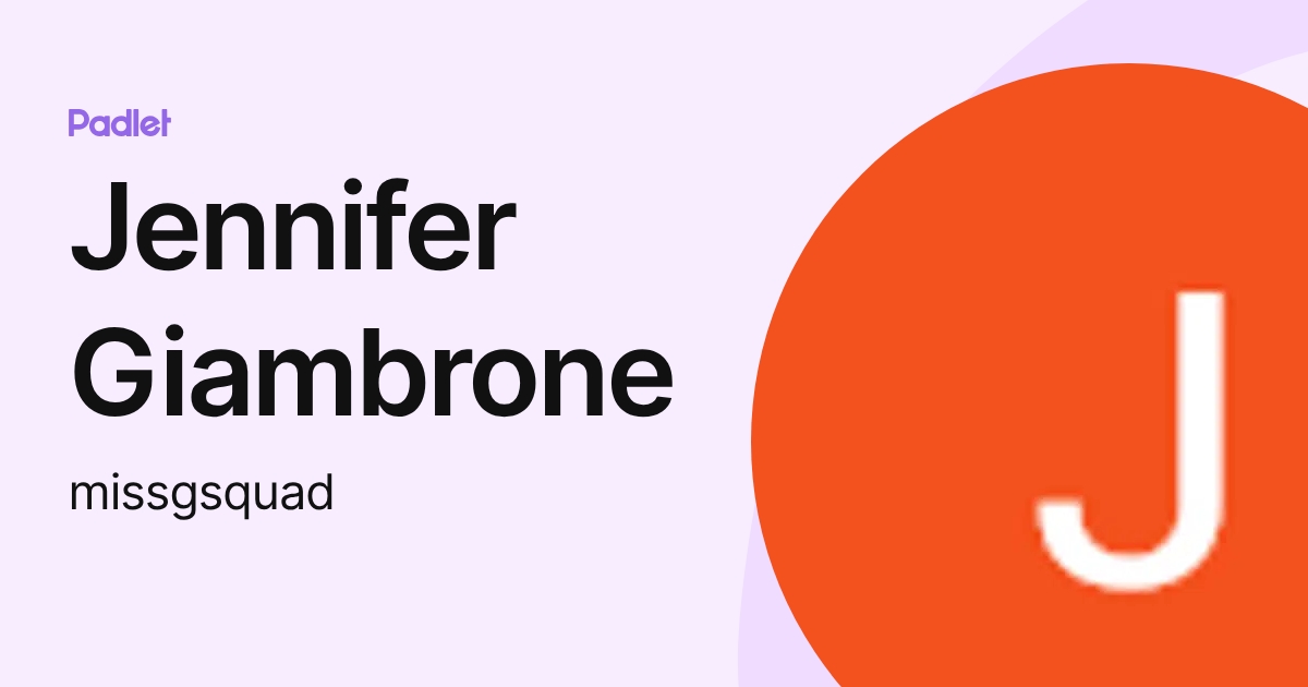 Jennifer Giambrone (missgsquad) profile | Padlet
