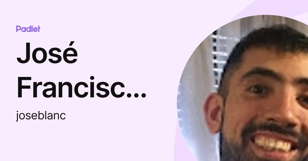 José Francisco Blanc (joseblanc) profile | Padlet
