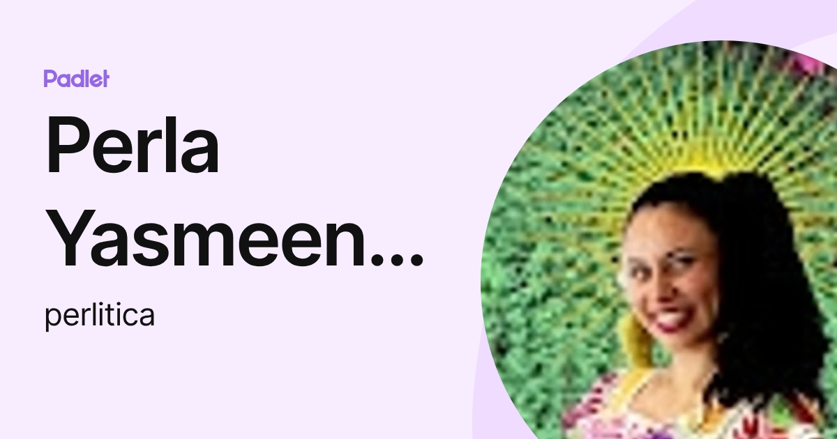 Perla Yasmeen Melendez (perlitica) profile | Padlet