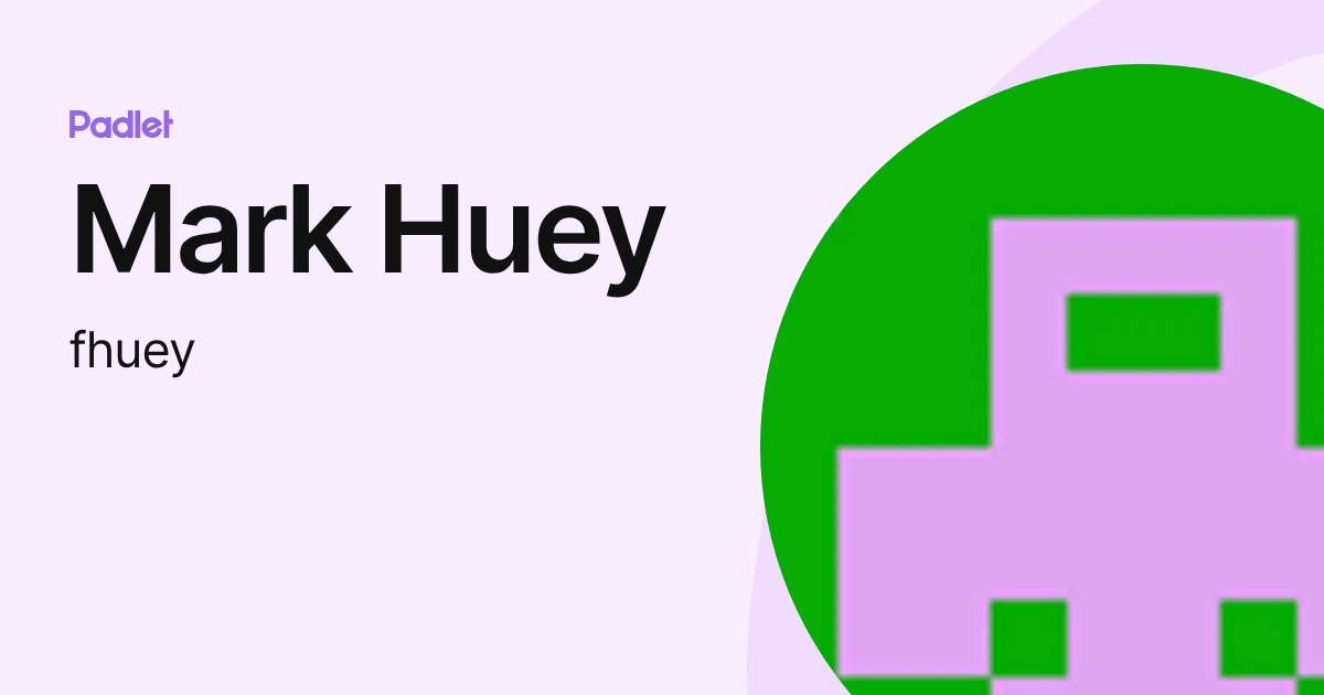 Mark Huey (fhuey) profile | Padlet