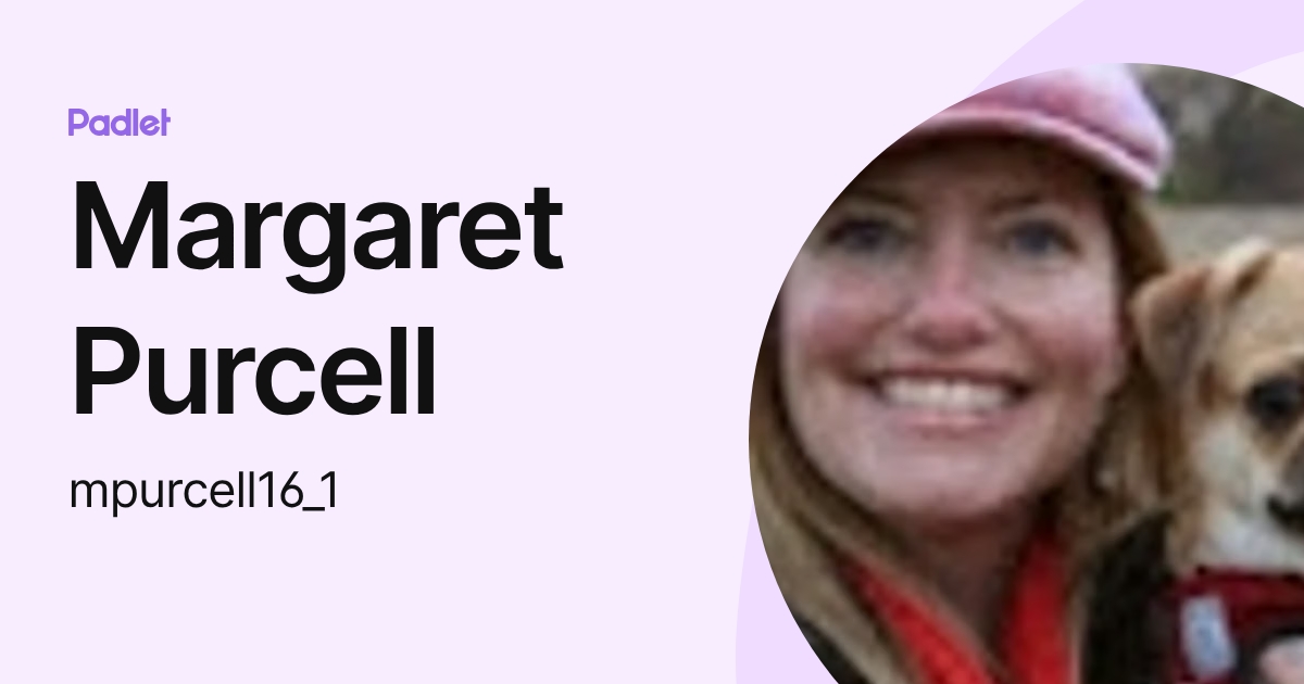 Margaret Purcell (mpurcell16_1) profile | Padlet