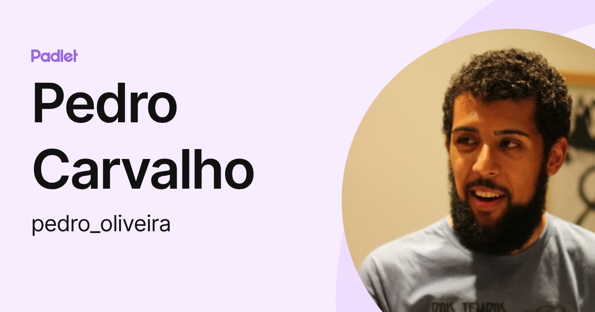 Pedro Carvalho (pedro_oliveira) profile | Padlet