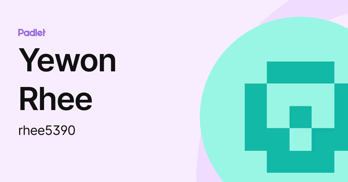 Yewon Rhee (rhee5390) profile | Padlet