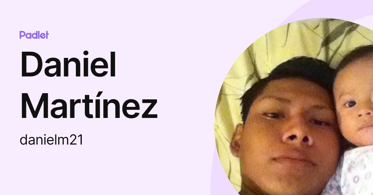 Daniel Martínez (danielm21) profile | Padlet