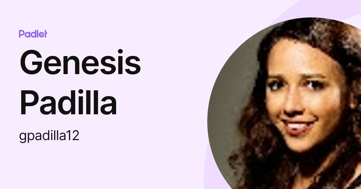 Genesis Padilla (gpadilla12) profile | Padlet