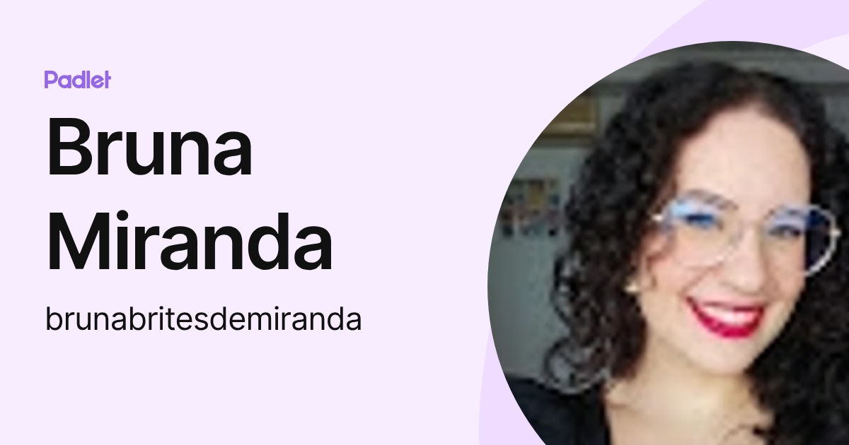 Bruna Miranda (brunabritesdemiranda) profile | Padlet