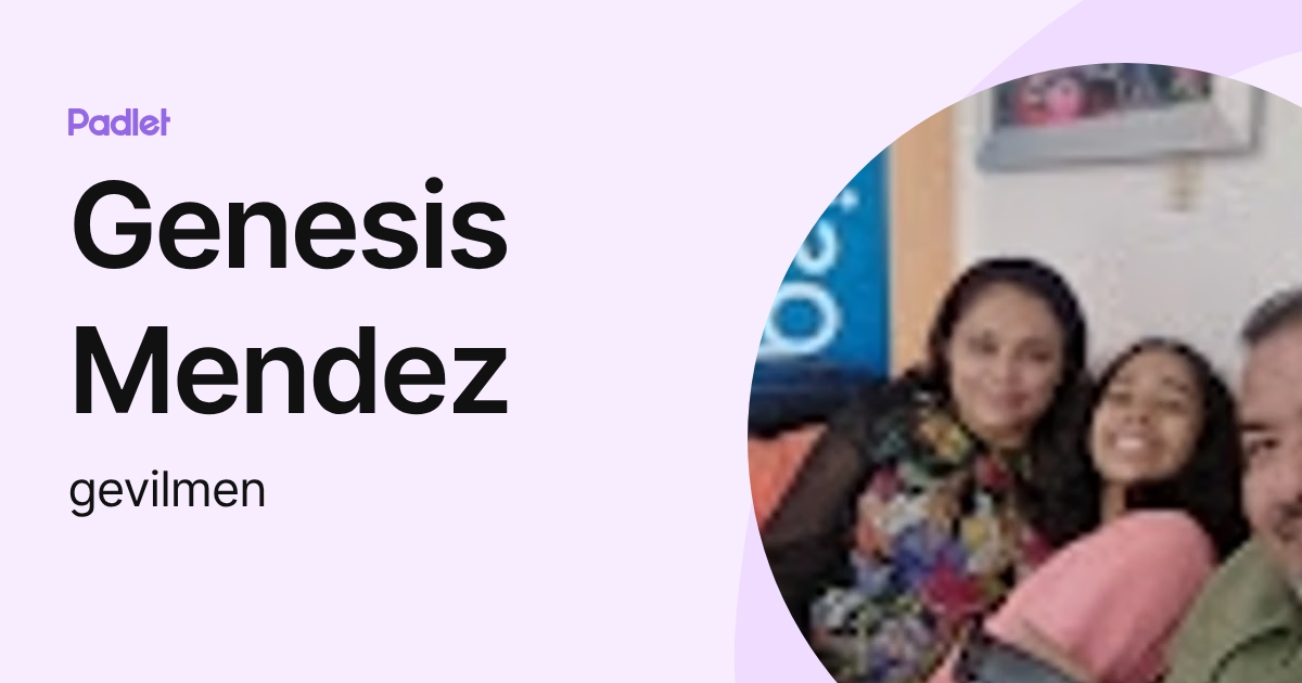 Genesis Mendez (gevilmen) profile | Padlet