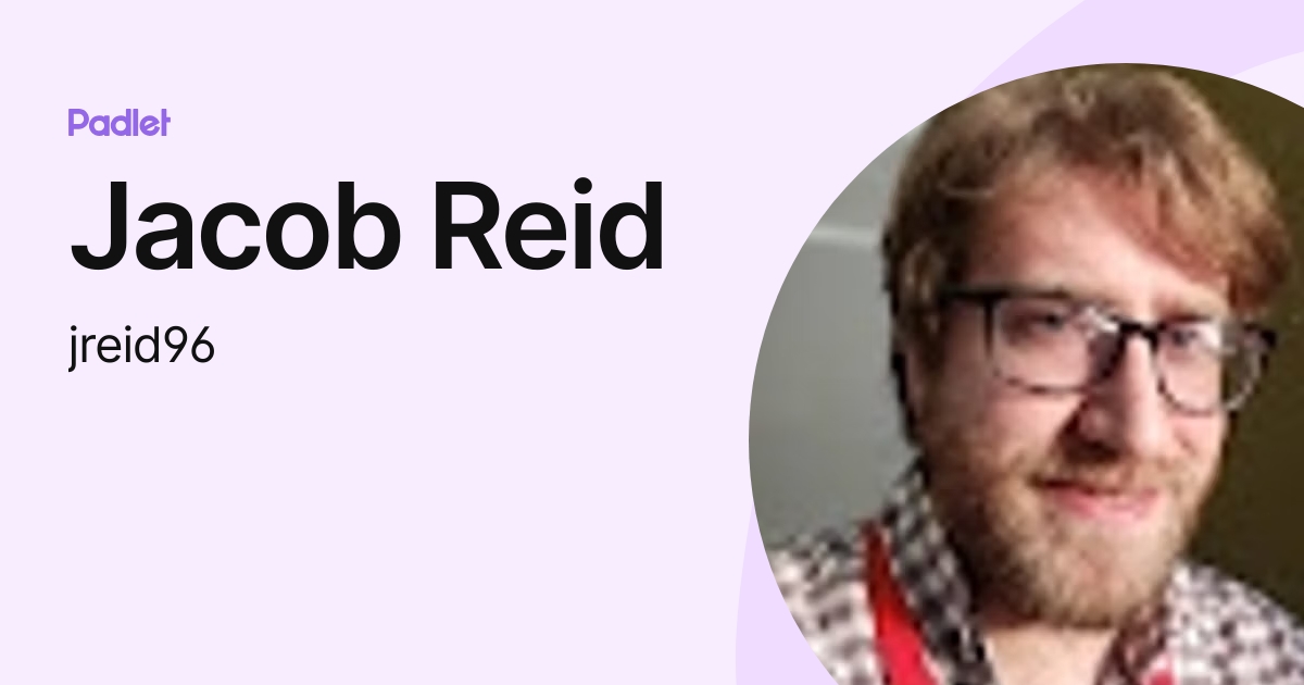Jacob Reid (jreid96) profile | Padlet