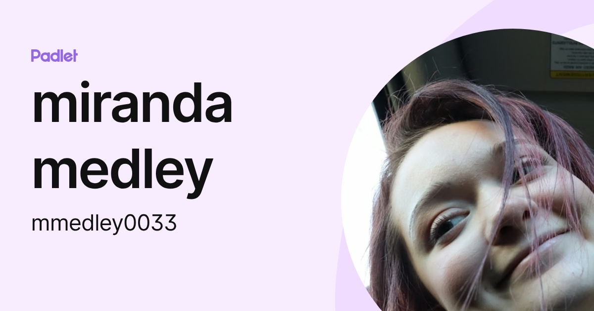 miranda medley (mmedley0033) profile | Padlet