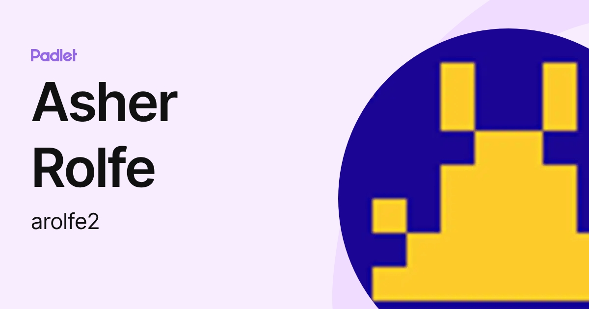 Asher Rolfe (arolfe2) profile | Padlet
