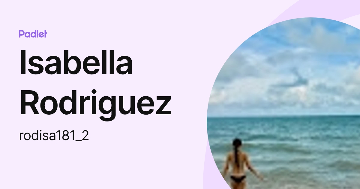 Isabella Rodriguez (rodisa181_2) profile | Padlet