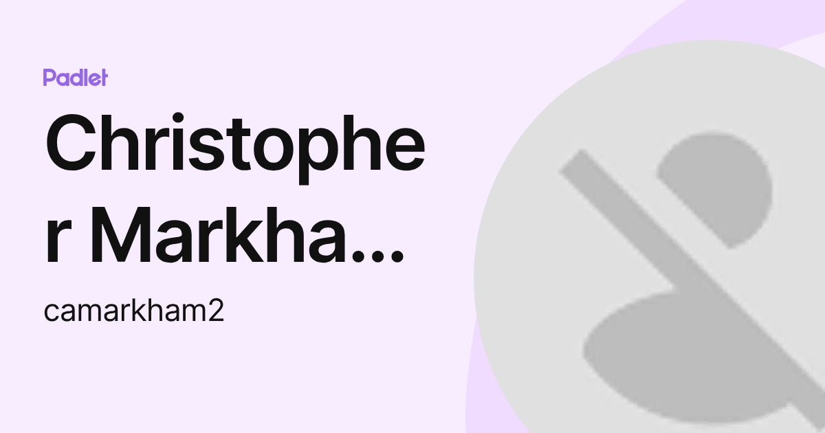 Christopher Markham _ Student - LeesvilleRdMS (camarkham2) profile | Padlet