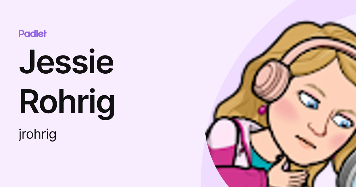Jessie Rohrig (jrohrig) profile | Padlet