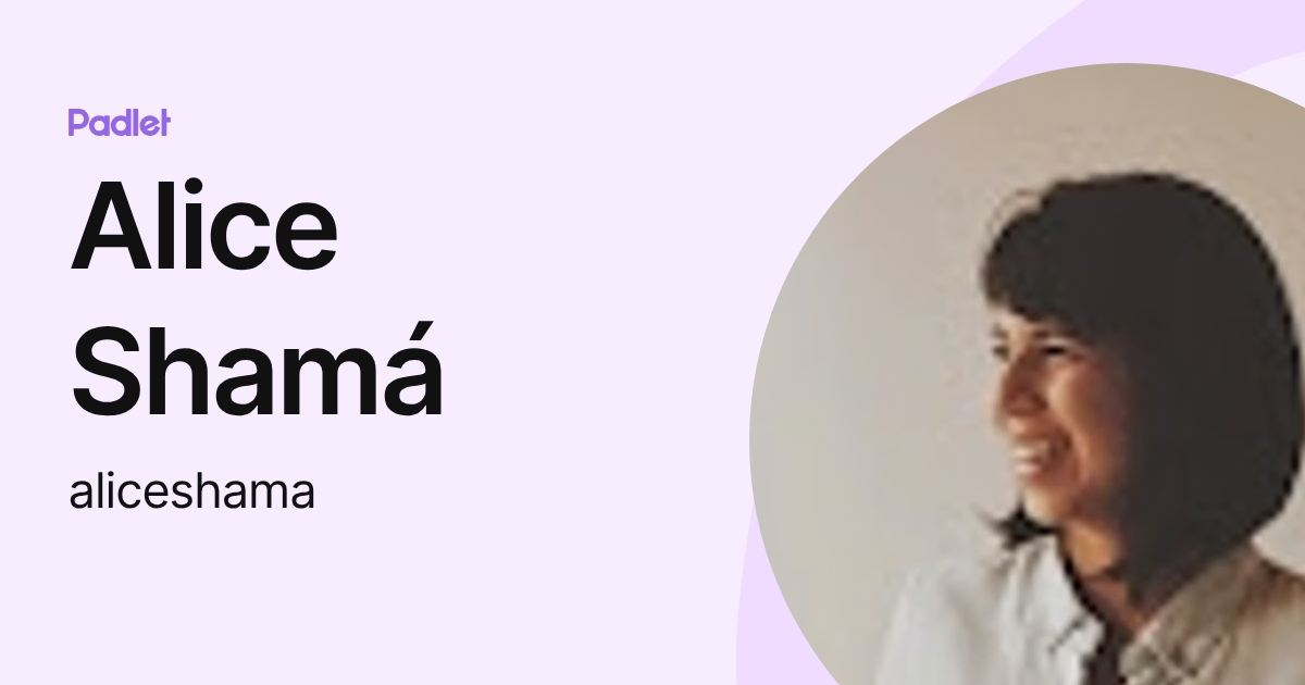 Alice Shamá (aliceshama) profile | Padlet