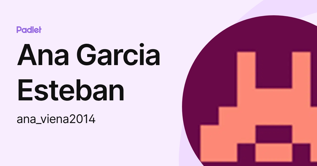 Ana Garcia Esteban (ana_viena2014) profile | Padlet