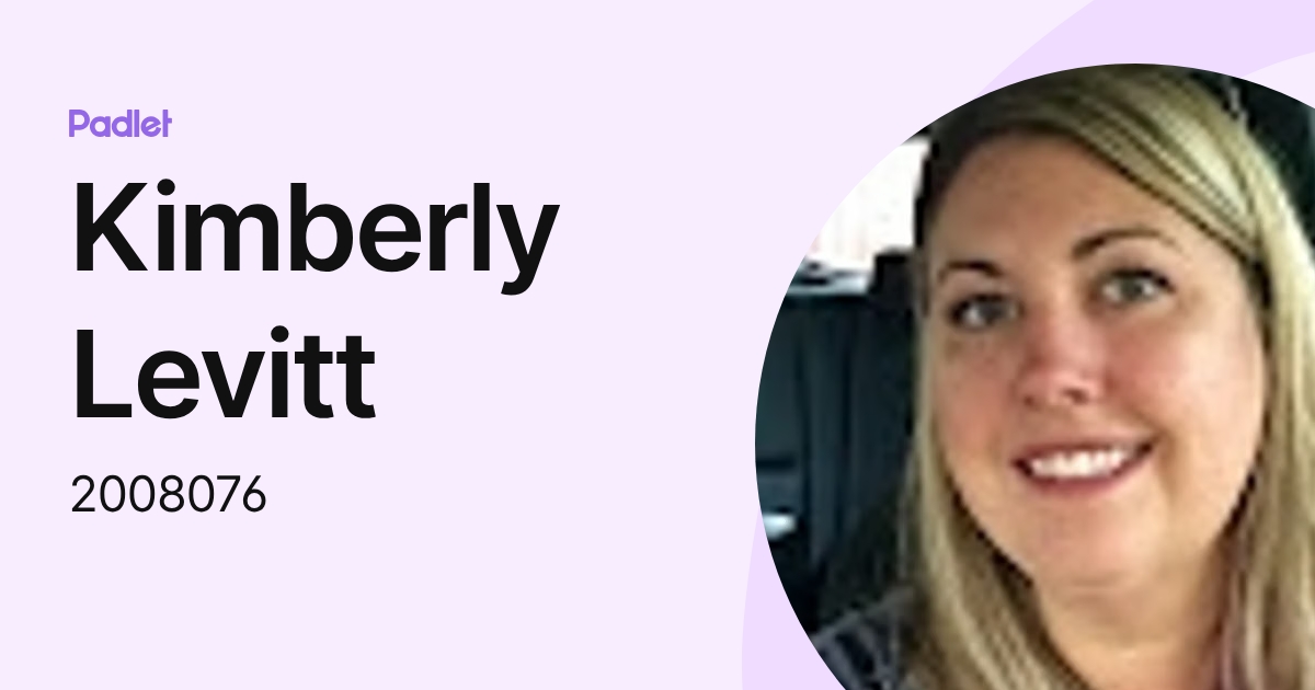 Kimberly Levitt (2008076) profile | Padlet