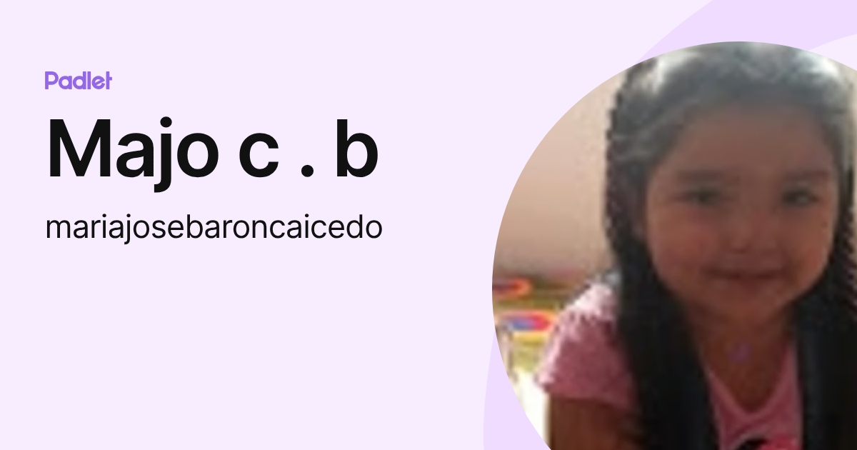Majo c . b (mariajosebaroncaicedo) profile | Padlet