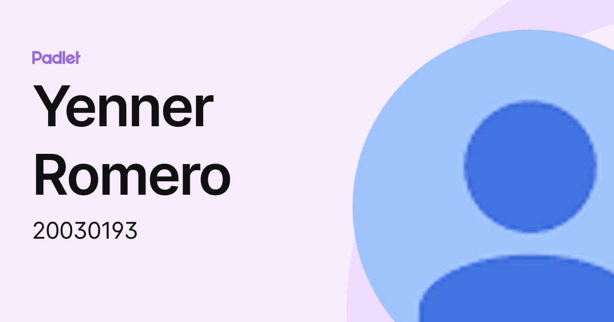 Yenner Romero (20030193) profile | Padlet