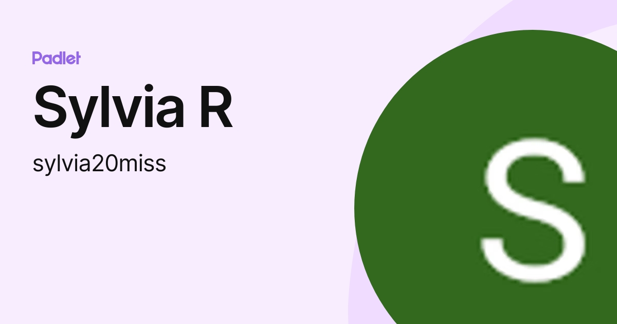 Sylvia R (sylvia20miss) profile | Padlet