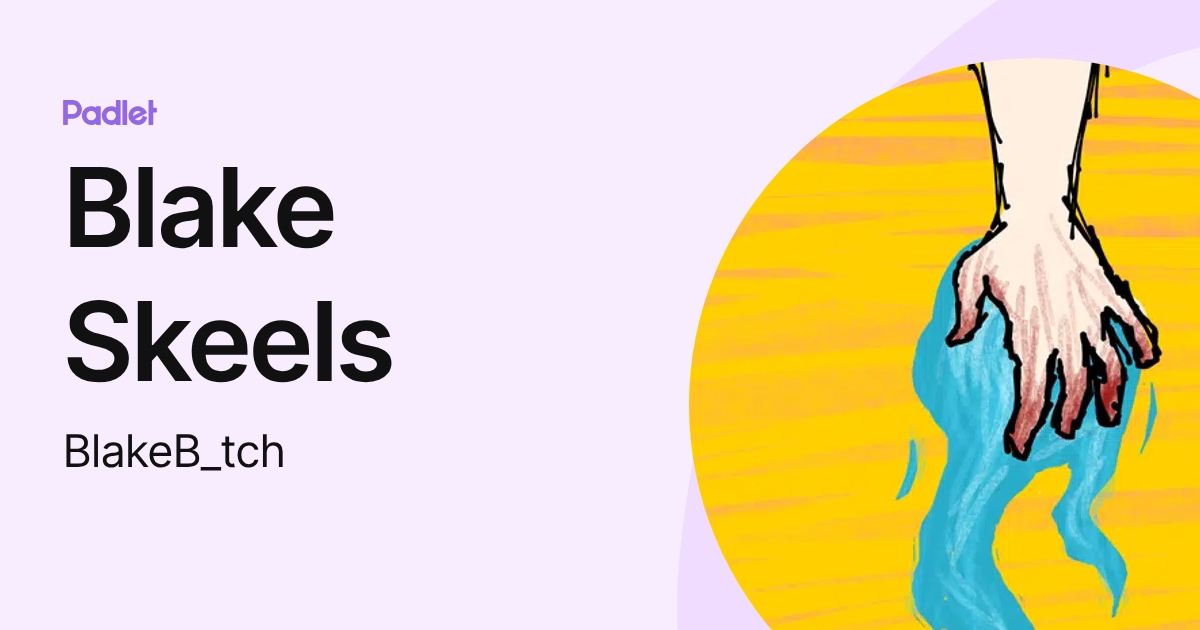 Blakeb Blake Skeels (BlakeB_tch) profile | Padlet