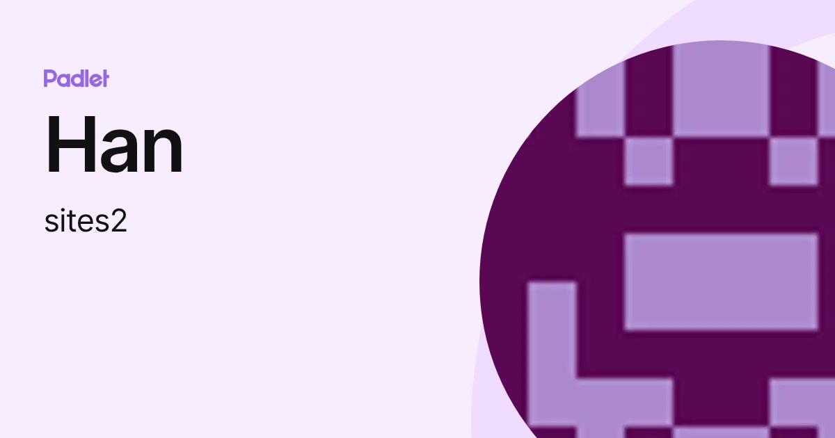 Han (sites2) profile | Padlet