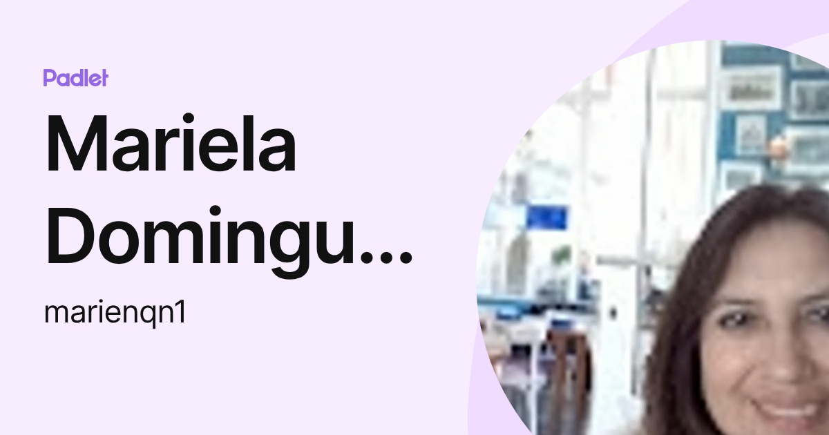 Mariela Dominguez (marienqn1) profile | Padlet